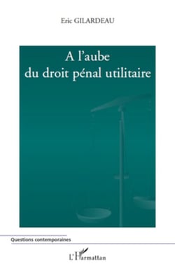A l'aube du droit pénal utilitaire