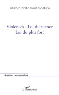 Violences-Loi du silence - Loi du plus fort