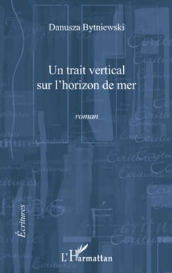 Un trait vertical sur l'horizon de mer - Roman
