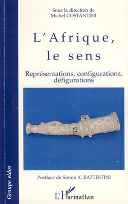 L'Afrique, le sens - Représentations, configurations, défigurations