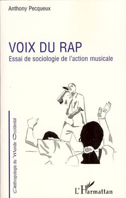 Voix du rap - Essai de sociologie de l'action musicale