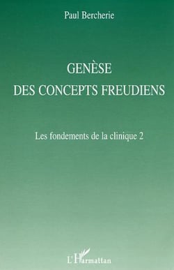 Genèse des concepts freudiens - Les fondements de la clinique 2