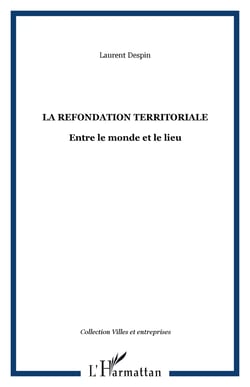 La refondation territoriale - Entre le monde et le lieu