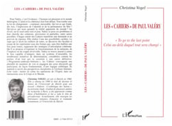 Les "cahiers" de Paul Valéry - "To, go to the last point, celui au-delà duquel tout sera changé"