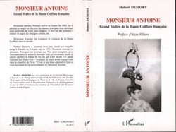 Monsieur Antoine - Grand Maître de la Haute Coiffure française