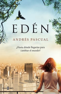 Edén - ¿Hasta dónde llegarías para cambiar el mundo?