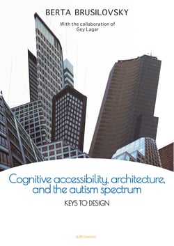 Cognitive accesibility, architecture, and the autism spectrum - Keys to design