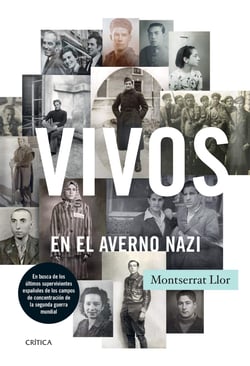 Vivos en el averno nazi - En busca de los últimos supervivientes españoles de los campos de concentración de la segunda guerra mundial