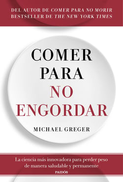 Comer para no engordar - La ciencia más innovadora para perder peso de manera saludable y permanente
