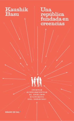 Una república fundada en creencias - Nuevos acercamientos al análisis económico del derecho