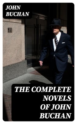 The Complete Novels of John Buchan
