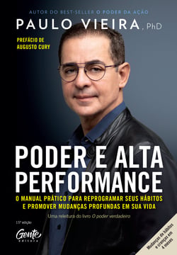 Poder e Alta Performance - O manual prático para reprogramar seus hábitos e promover mudanças profundas em sua vida