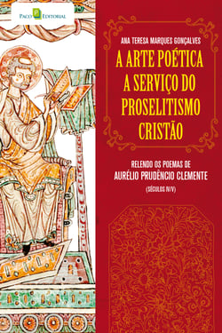 A arte poética a serviço do proselitismo cristão - Relendo os poemas de Aurélio Prudêncio Clemente (séculos IV/V)