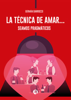 La técnica de amar... - Seamos pragmáticos