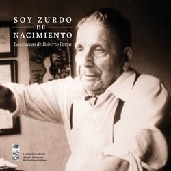 Soy zurdo de nacimiento - Las cuecas de Roberto Parra