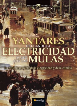Yantares de cuando la electricidad acabó con las mulas