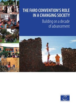 The Faro Convention's role in a changing society - Building on a decade of advancement