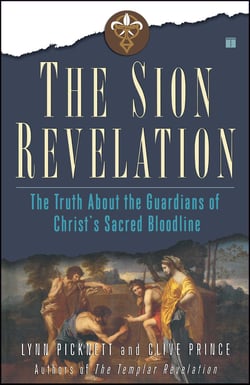 The Sion Revelation - The Truth About the Guardians of Christ's Sacred Bloodline