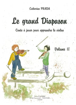 Le Grand diapason : Conte à jouer pour apprendre le violon - Volume 2