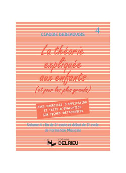 Théorie expliquée aux enfants Volume 4 - Méthode Solfège et Formation Musicale - 2è et 3è cycles