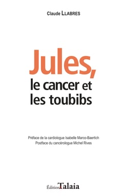 Jules, le cancer et les toubibs