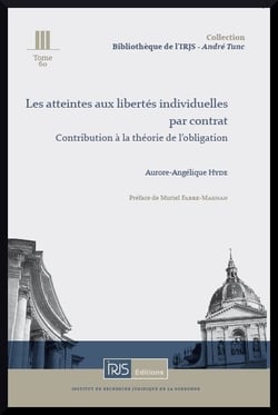 Les atteintes aux libertes individuelles par contrat - contribution a la theorie de l'obligation