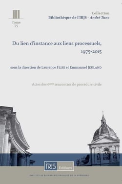 Du lien d'instance aux liens processuels  - actes des 6emes rencontres de procedure civile