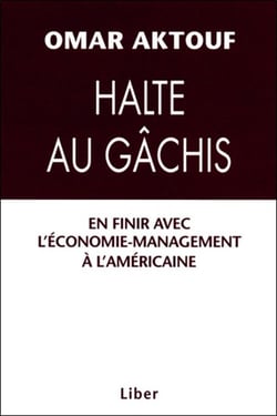 Halte au gâchis - En finir avec l'économie-management à l'américaine