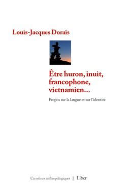 Être huron, inuit, francophone, vietnamien... propos sur la langue et sur l'identité