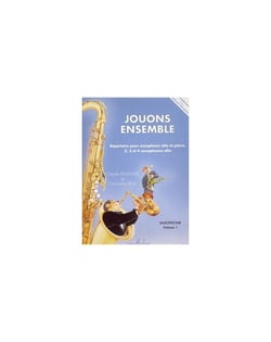 Jouons ensemble Vol.1 (complément Méthode Débutant) - Méthode saxophone - débutant