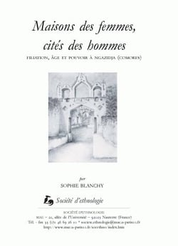 Maisons des femmes, cités des hommes : Filiation, âge et pouvoir à Ngazidja (Comores)