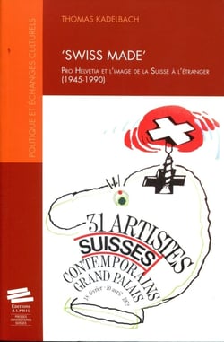 'Swiss made' : Pro Helvetia et l'image de la Suisse à l'étranger (1945-1990)