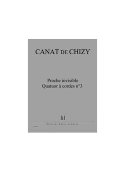 Proche Invisible – Quatuor à cordes n°3 - partition