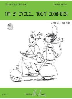 FM 3e cycle… Tout compris ! Livre 2 : Audition (+ CD) -   - 3è cycle