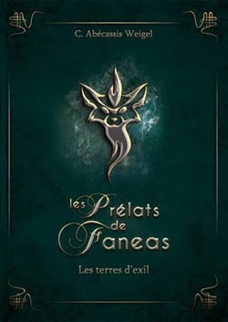 Les prélats de Faneas Tome 1 : les terres d'exil
