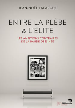 Entre la plèbe et l'élite - les ambitions contraires de la bande dessinée