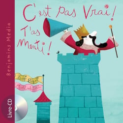 C'est pas vrai ! t'as menti !