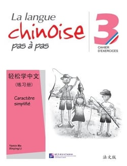 La langue chinoise pas a pas 3 (cahier d'exercices)