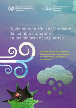 Revisión científica del impacto del cambio climático en las plagas de las plantas: Un desafío mundial en la prevención y la mitigación de los riesgos de plagas en la agricultura, la silvicultura y los