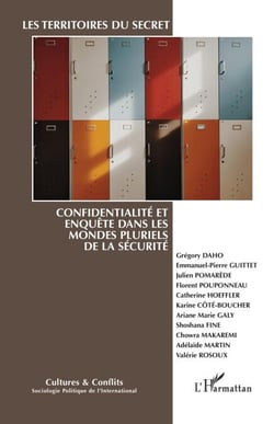 Les territoires du secret - Confidentialité et enquête dans les mondes pluriels de la sécurité