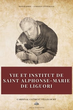 Vie et institut de saint Alphonse-Marie de Liguori - Biographie - Version intégrale