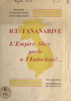Ici Tananarive, l'Empire libre parle à l'Indochine !