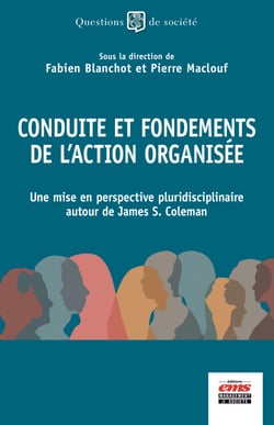 Conduite et fondements de l'action organisée - Une mise en perspective pluridisciplinaire autour de James S. Coleman