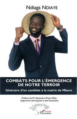 Combats pour l'émergence de notre terroir - Itinéraire d'un candidat à la mairie de Mboro