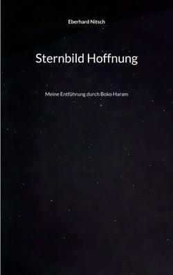 Sternbild Hoffnung - Meine Entführung durch Boko Haram