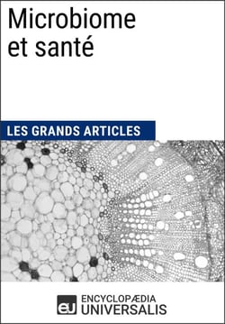 Microbiome et santé - Les Grands Articles d'Universalis