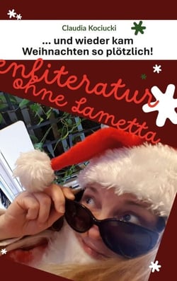 ... und wieder kam Weihnachten so plötzlich! - Lichterkettenliteratur ohne Lametta