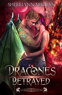 Dracones Betrayed: Cursed &amp; Hunted - Dracones, #3