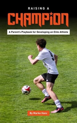 Raising a Champion / A Parent’s Playbook for Developing an Elite Athlete