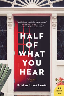 Half of What You Hear - A Novel
